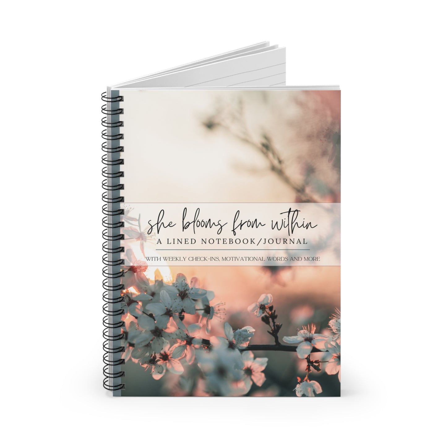 She Blooms from Within: Lined Spiral Notebook