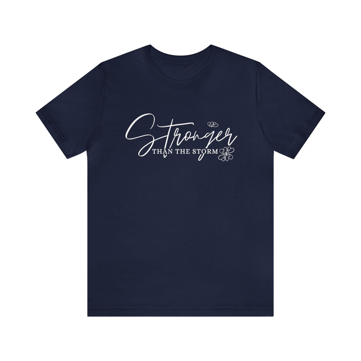 Stronger Than the Storm Shirt